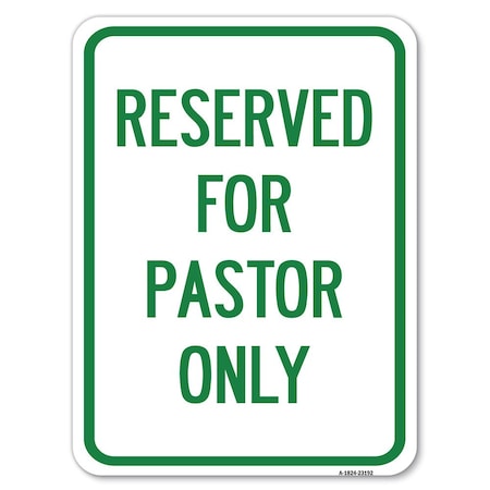 Signmission Reserved for Pastor Only Heavy-Gauge Aluminum Rust Proof Parking Sign, 18" x 24", A-1824-23192 A-1824-23192